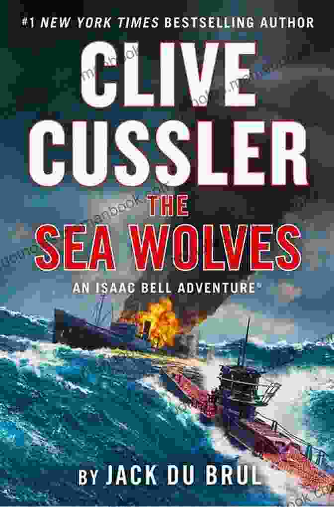 A Captivating Illustration Of Isaac Bell Standing On The Deck Of A Ship, Surrounded By A Raging Storm, With A Determined Expression On His Face. The Image Captures The Essence Of Adventure, Mystery, And The Allure Of The Unknown That Permeates Clive Cussler's The Sea Wolves: An Isaac Bell Adventure 13. Clive Cussler S The Sea Wolves (An Isaac Bell Adventure 13)