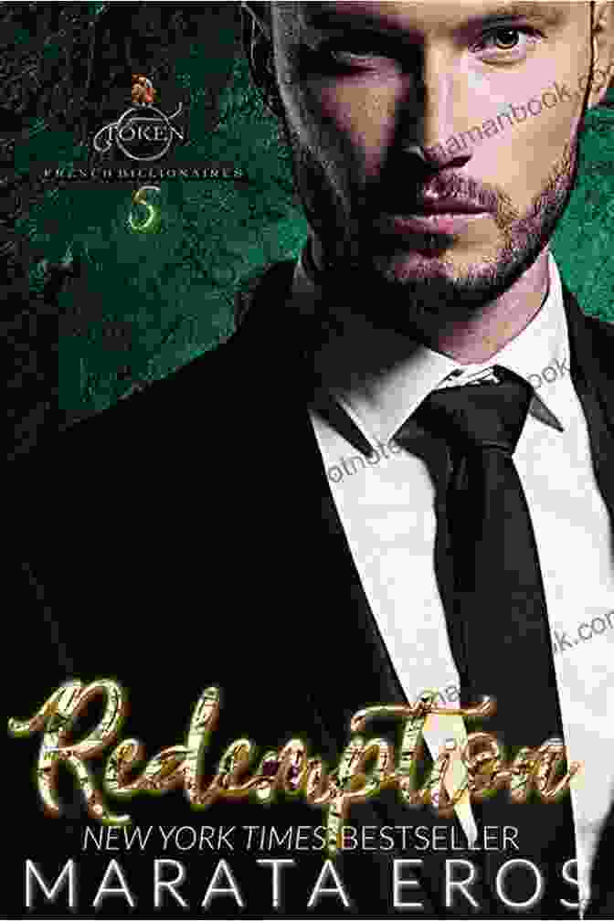 Betrayal And Redemption Intertwine In The French Billionaires Token Retribution: A Billionaire Anti Hero Mafia Romance (The French Billionaires Token 4)