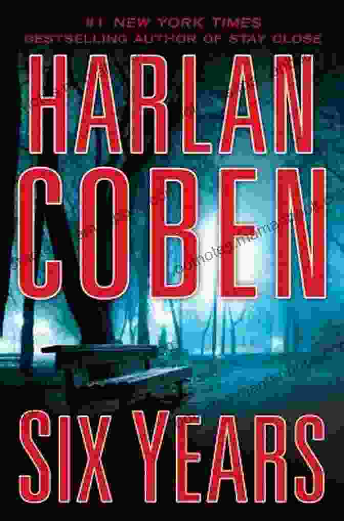 Six Years Book Cover By Harlan Coben, Featuring A Man Running Through A Forest With A Flashlight Six Years Harlan Coben