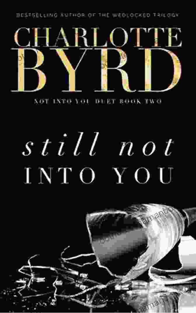 Still Not Into You By Charlotte Byrd Still Not Into You Charlotte Byrd