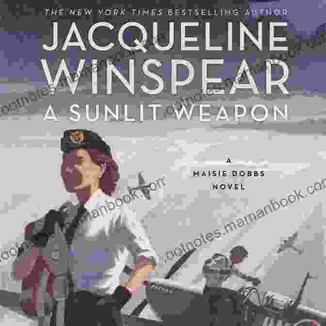 Sunlit Weapon By Jacqueline Winspear A Sunlit Weapon: A Novel (Maisie Dobbs 17)