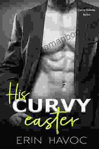 His Curvy Easter: An Older Man and Curvy Younger Woman Holiday Romance (Curvy Holiday)