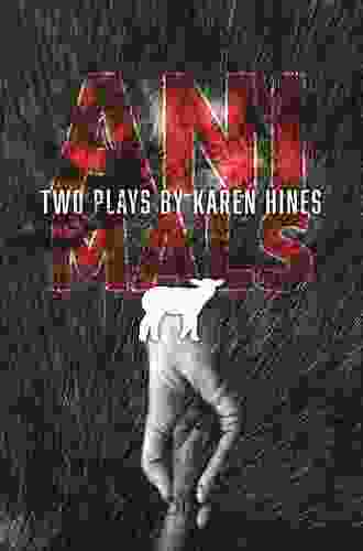 Animals: Two Plays Karen Hines