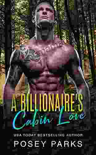 A Billionaire S Cabin Love Posey Parks