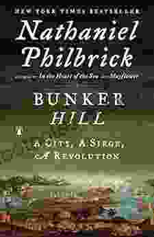 Bunker Hill: A City A Siege A Revolution (The American Revolution 1)