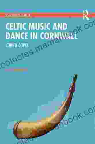 Celtic Music and Dance in Cornwall: Cornu Copia (SOAS Studies in Music)