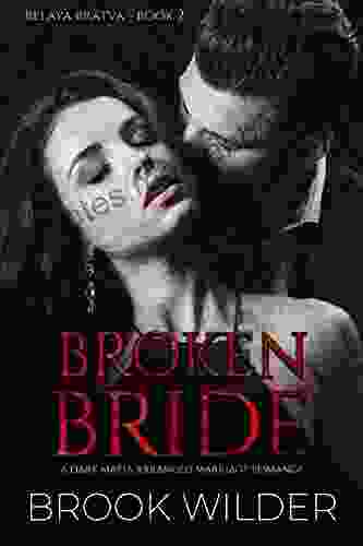 Broken Bride: A Dark Mafia Arranged Marriage Romance (Belaya Bratva 2)