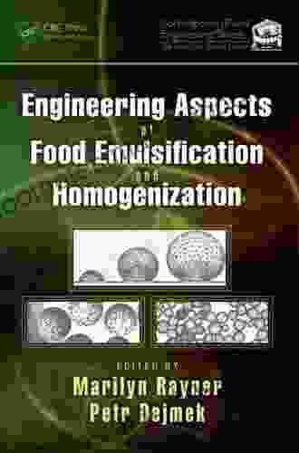 Engineering Aspects Of Food Emulsification And Homogenization (Contemporary Food Engineering)