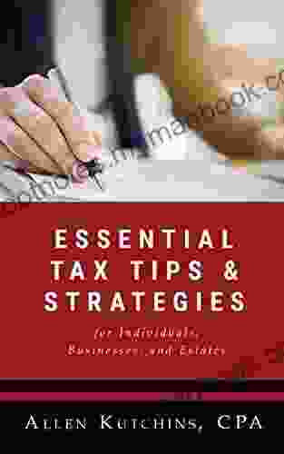 Essential Tax Tips Strategies for The Individual Business and Estates