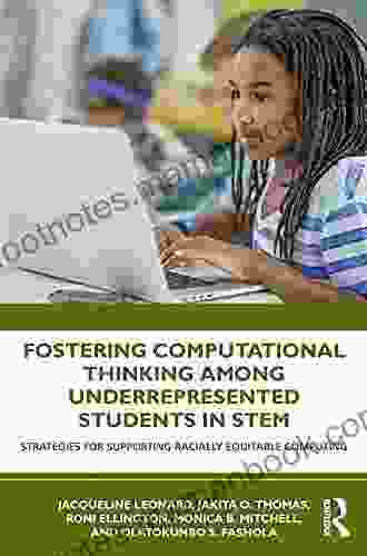 Fostering Computational Thinking Among Underrepresented Students in STEM: Strategies for Supporting Racially Equitable Computing