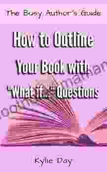 How to Outline Your with What if Questions