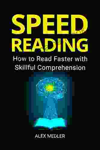 Speed Reading: How To Read Faster With Skillful Comprehension (be More Productive 1)