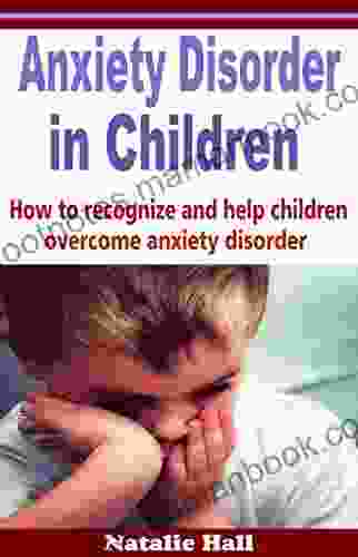 Anxiety Disorder in Children: How to Recognize and Help Children Overcome Anxiety Disorder (anxiety in children emotional disorder anxious child children fears anxiety help children phobias)