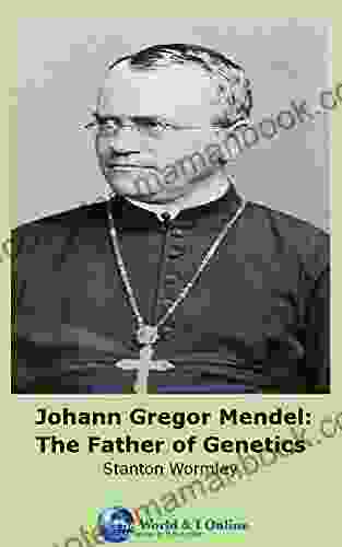 Johann Gregor Mendel: The Father Of Genetics