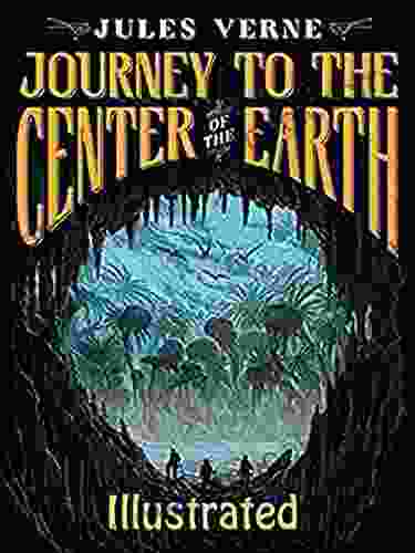 A Journey into the Center of the Earth: an illustrated edition