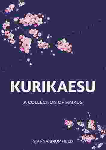 Kurikaesu: A Collection Of Haikus