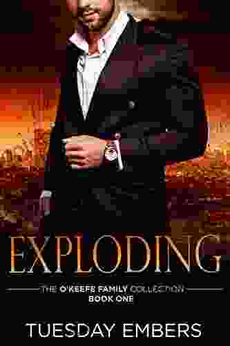 Exploding: A Mafia Romance (The O Keefe Family Collection 1)