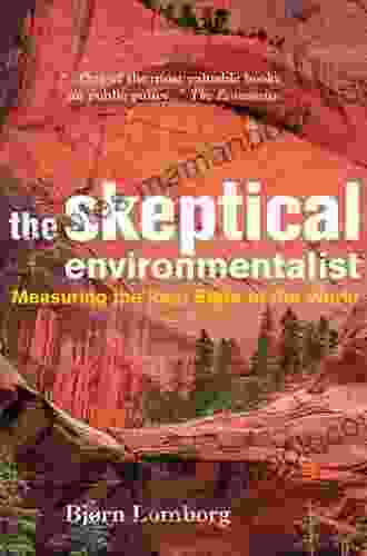 The Skeptical Environmentalist: Measuring the Real State of the World