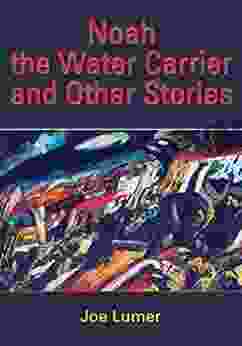 Noah the Water Carrier and Other Stories