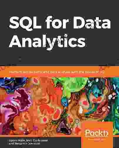 SQL For Data Analytics: Perform Fast And Efficient Data Analysis With The Power Of SQL