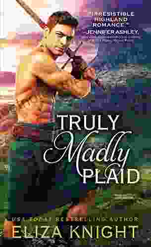 Truly Madly Plaid: Scottish Highlander Finds Salvation In The Brave Lass Determined To Rescue Him And Her Country (Prince Charlie S Angels 2)