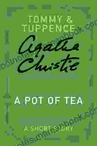 A Pot of Tea: A Tommy Tuppence Story (Tommy Tuppence Mysteries)