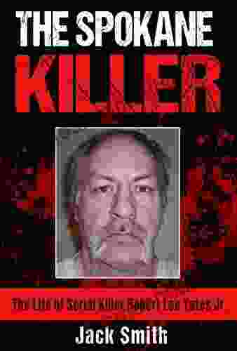 The Spokane Killer: The Life Of Serial Killer Robert Lee Yates Jr (Serial Killer True Crime 12)