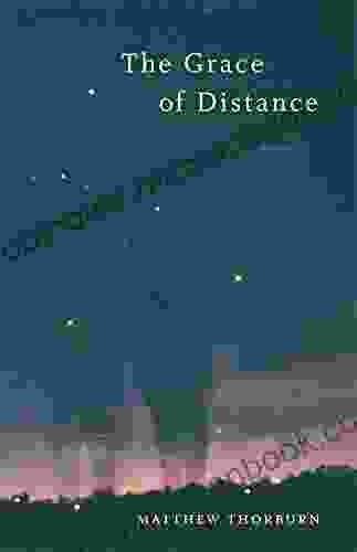 The Grace Of Distance: Poems (Barataria Poetry)