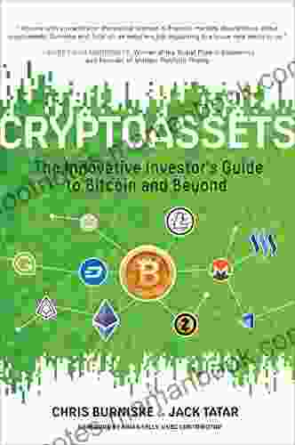 Cryptoassets: The Innovative Investor s Guide to Bitcoin and Beyond