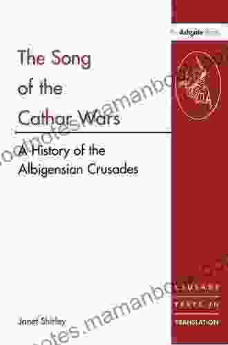 The Song Of The Cathar Wars: A History Of The Albigensian Crusade (Crusade Texts In Translation)