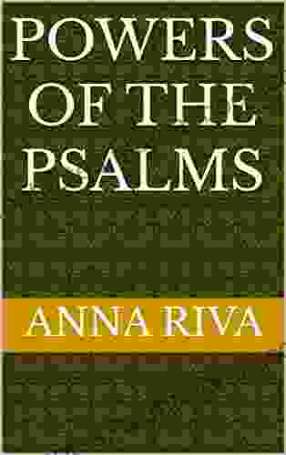 POWERS OF THE PSALMS Anna Riva