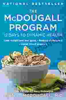 The McDougall Program: 12 Days to Dynamic Health