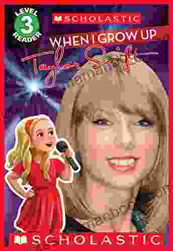 When I Grow Up: Taylor Swift (Scholastic Reader Level 3)